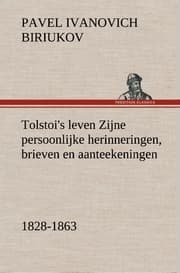 Cover von Tolstoi's leven Zijne persoonlijke herinneringen, brieven en aanteekeningen 1828-1863