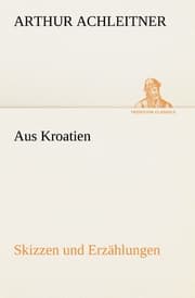 Cover von Aus Kroatien Skizzen und Erzählungen
