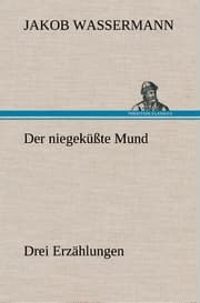 Cover von Der niegeküßte Mund Drei Erzählungen