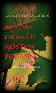 Cover von Als das Gras zu rosten begann ...