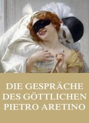 Cover von Die Gespräche des göttlichen Pietro Aretino