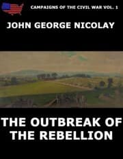 Cover von Campaigns Of The Civil War Vol. 1 - The Outbreak Of Rebellion