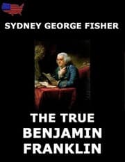 Cover von The True Benjamin Franklin