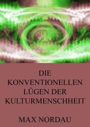 Cover von Die konventionellen Lügen der Kulturmenschheit