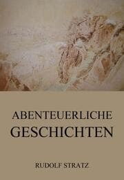 Cover von Abenteuerliche Geschichten