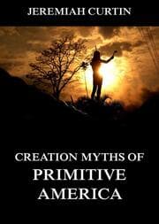 Cover von Creation Myths of Primitive America
