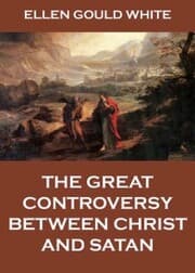 Cover von The Great Controversy Between Christ And Satan