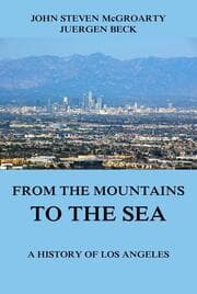Cover von From the Mountains to the Sea - A History of Los Angeles