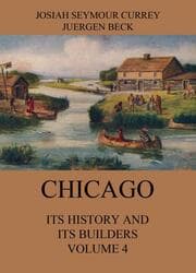 Cover von Chicago: Its History and its Builders, Volume 4