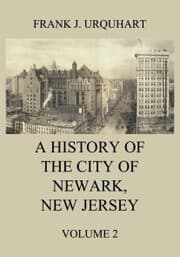 Cover von A History of the city of Newark, New Jersey, Volume 2