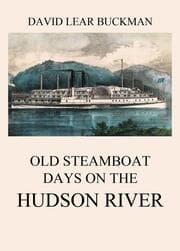Cover von Old Steamboat Days On The Hudson River