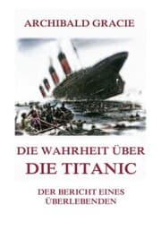 Cover von Die Wahrheit über die Titanic
