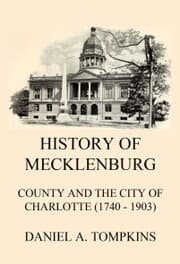 Cover von History of Mecklenburg County and the City of Charlotte (1740 - 1903)