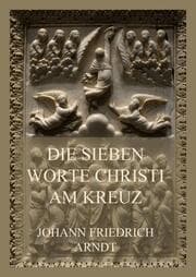 Cover von Die sieben Worte Christi am Kreuz
