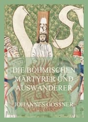 Cover von Die böhmischen Märtyrer und Auswanderer