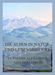 Cover von Die Alpen in Natur- und Lebensbildern