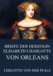 Cover von Briefe der Herzogin Elisabeth Charlotte von Orléans