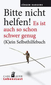 Cover von Bitte nicht helfen! Es ist auch so schon schwer genug
