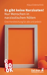 Cover von Es gibt keine Narzissten! Nur Menschen in narzisstischen Nöten