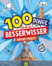 Cover von 100 Dinge, die du als Besserwisser wissen musst