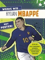 Cover von Werde wie ... Kylian Mbappé