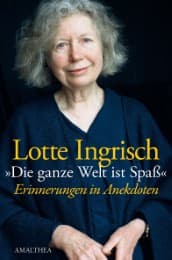 Cover von Lotte Ingrisch - 'Die ganze Welt ist Spaß'