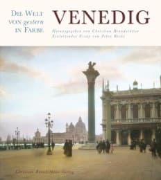 Cover von Venedig - Die Welt von gestern in Farbe