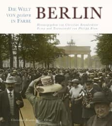 Cover von Berlin - Die Welt von gestern in Farbe