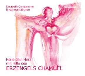 Cover von Heile dein Herz mit Hilfe des Erzengels Chamuel