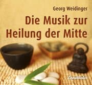 Cover von Die Musik zur Heilung der Mitte