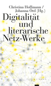 Cover von Digitalität und literarische Netz-Werke