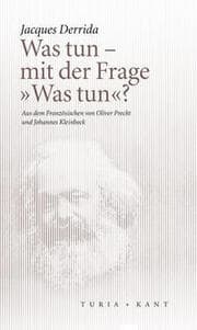 Cover von Was tun - mit der Frage 'Was tun'?
