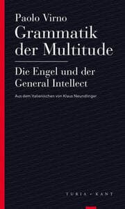 Cover von Grammatik der Multitude / Die Engel und der General Intellect