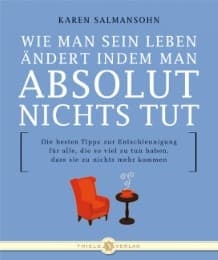 Cover von Wie man sein Leben ändert, indem man absolut Nichts tut