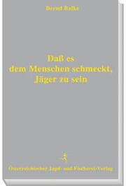 Cover von Daß es dem Menschen schmeckt, Jäger zu sein