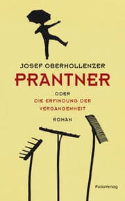 Cover von Prantner oder Die Erfindung der Vergangenheit