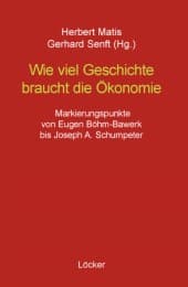 Cover von Wie viel Geschichte braucht die Ökonomie