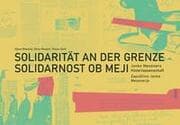 Cover von Solidarität an der Grenze / Solidarnost ob meji