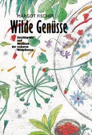 Cover von Wilde Genüsse - Die Enzyklopädie der essbaren Wildpflanzen Mitteleuropas von Adlerfarn bis Zirbelnuss 1+2