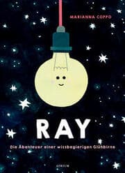 Cover von Ray - Die Abenteuer einer wissbegierigen Glühbirne