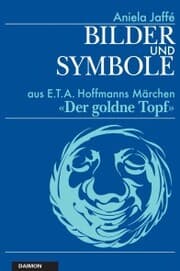 Cover von Bilder und Symbole aus E.T.A. Hoffmanns Märchen «Der goldne Topf»