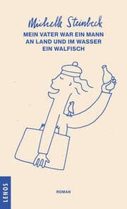 Cover von Mein Vater war ein Mann an Land und im Wasser ein Walfisch