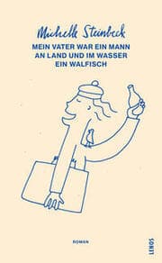 Cover von Mein Vater war ein Mann an Land und im Wasser ein Walfisch
