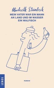 Cover von Mein Vater war ein Mann an Land und im Wasser ein Walfisch