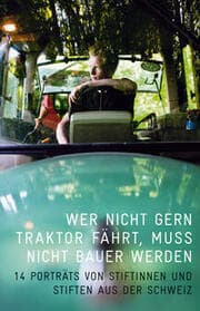 Cover von Wer nicht gern Traktor fährt, muss nicht Bauer werden