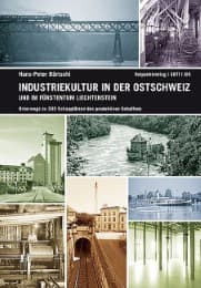 Cover von Industriekultur in der Ostschweiz und im Fürstentum Liechtenstein