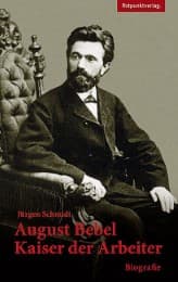 Cover von August Bebel - Kaiser der Arbeiter