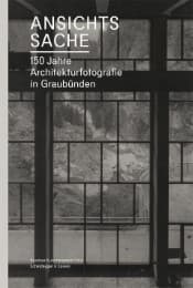 Cover von Ansichtssache.150 Jahre Architekturfotografie in Graubünden
