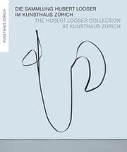 Cover von Die Sammlung Hubert Looser im Kunsthaus Zürich