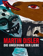 Cover von Martin Disler - Die Umgebung der Liebe